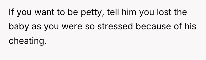 If you want to be petty, tell him you lost...