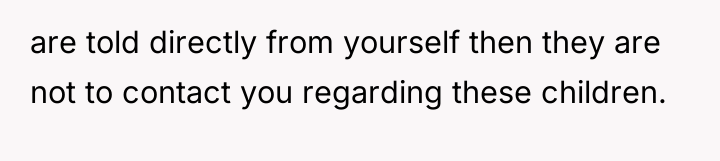 are told directly from yourself then they are not to...