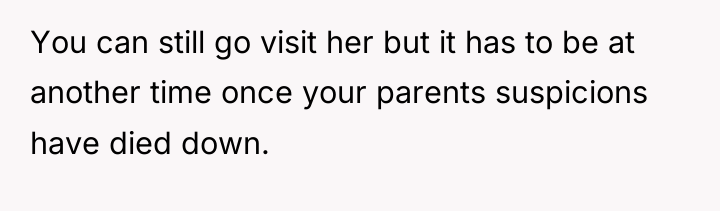 You can still go visit her but it has to...