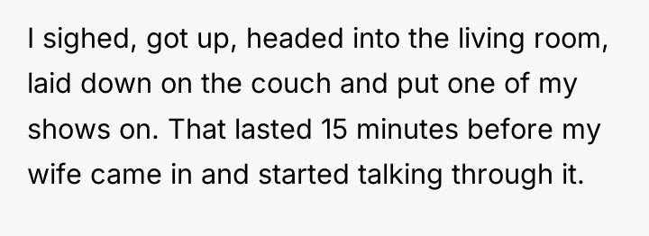 I sighed, got up, headed into the living room, laid...