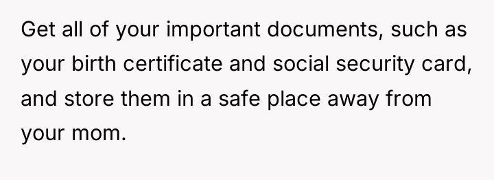 Get all of your important documents, such as your birth...