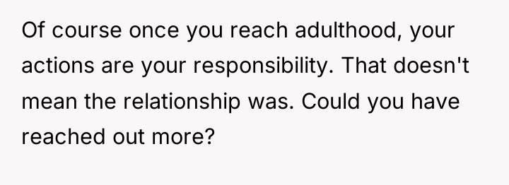 Of course once you reach adulthood, your actions are your...