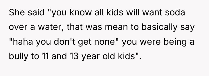 She said "you know all kids will want soda over...