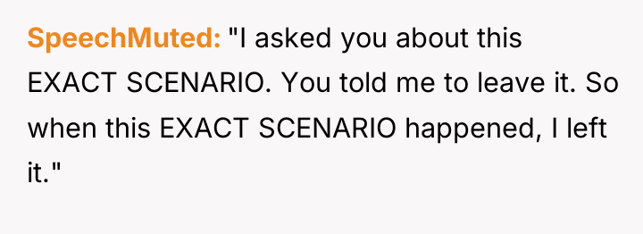 SpeechMuted "I asked you about this EXACT SCENARIO. You told...