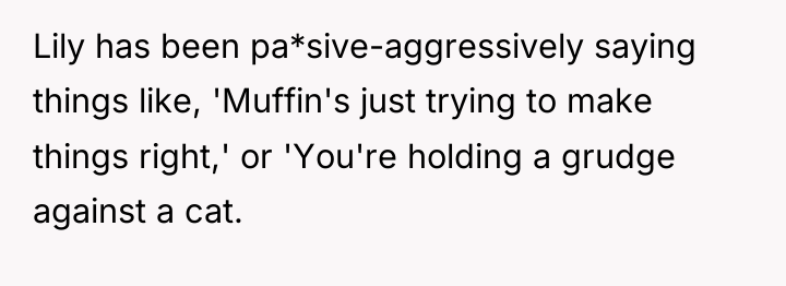 Lily has been pa*sive-aggressively saying things like, 'Muffin's just trying...