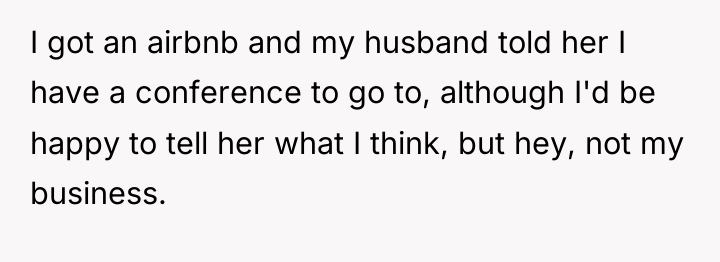 I got an airbnb and my husband told her I...
