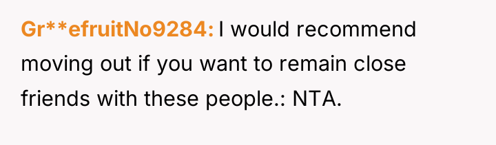 Gr**efruitNo9284 I would recommend moving out if you want to...