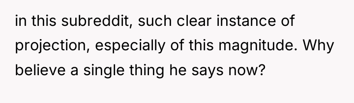 in this subreddit, such clear instance of projection, especially of...