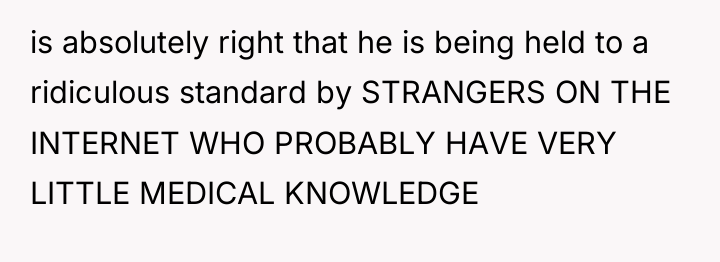 is absolutely right that he is being held to a...