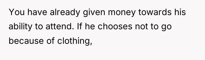 You have already given money towards his ability to attend....