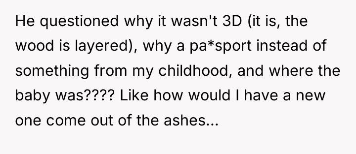 He questioned why it wasn't 3D (it is, the wood...