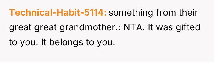 Technical-Habit-5114 something from their great great grandmother.: NTA. It was...