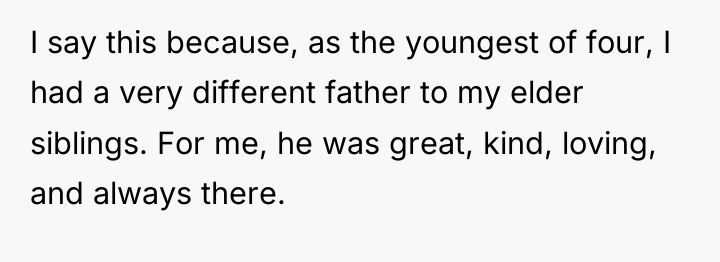 I say this because, as the youngest of four, I...