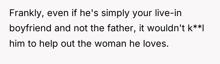 Frankly, even if he's simply your live-in boyfriend and not...