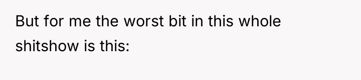But for me the worst bit in this whole shitshow...