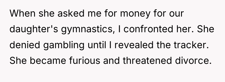 When she asked me for money for our daughter's gymnastics,...