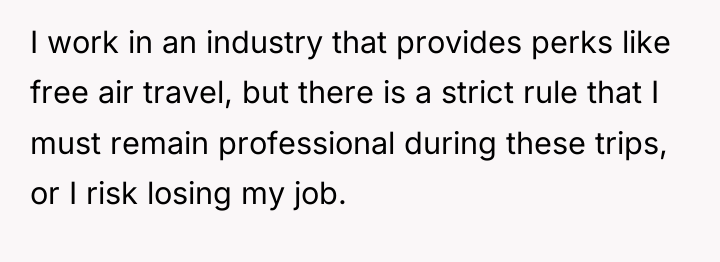 I work in an industry that provides perks like free...