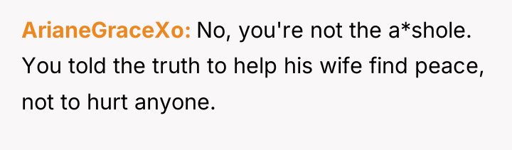 ArianeGraceXo No, you're not the a*shole. You told the truth...