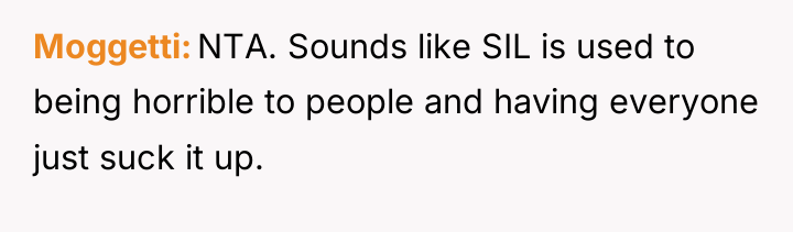 Moggetti NTA. Sounds like SIL is used to being horrible...