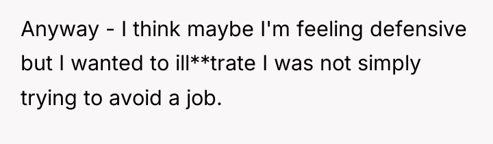 Anyway - I think maybe I'm feeling defensive but I...