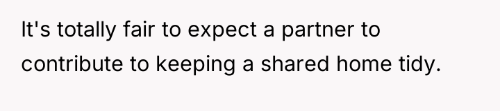 It's totally fair to expect a partner to contribute to...