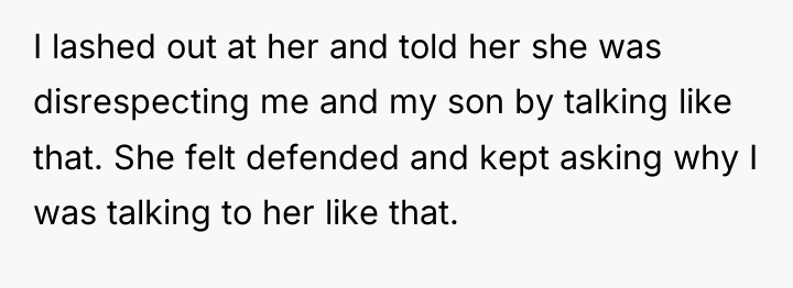 I lashed out at her and told her she was...