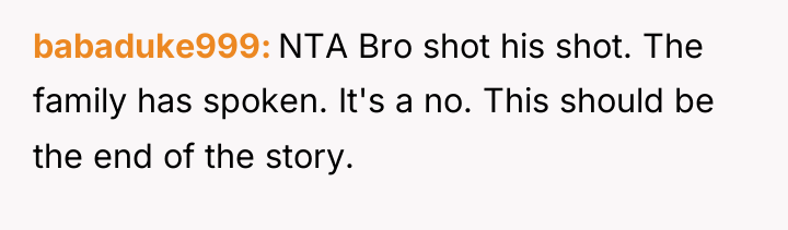 babaduke999 NTA Bro shot his shot. The family has spoken....