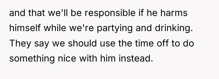and that we'll be responsible if he harms himself while...