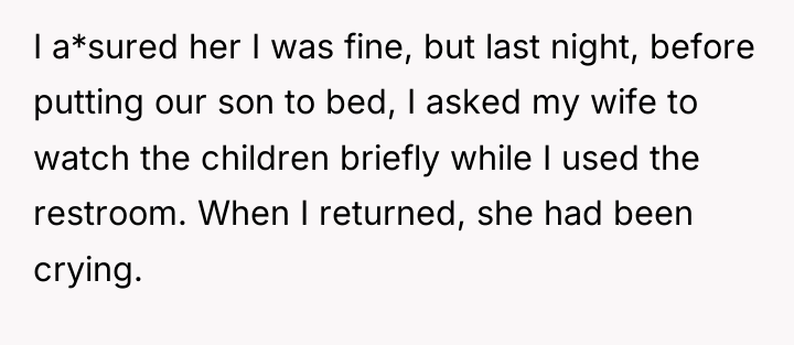 I a*sured her I was fine, but last night, before...