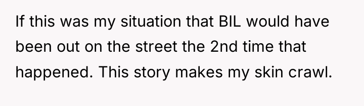 If this was my situation that BIL would have been...