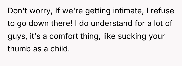 Don't worry, If we're getting intimate, I refuse to go...
