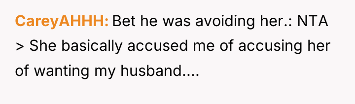 CareyAHHH Bet he was avoiding her.: NTA > She basically...