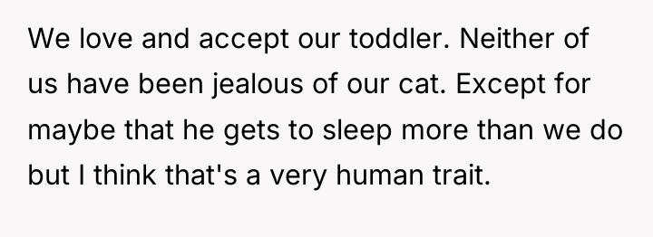 We love and accept our toddler. Neither of us have...