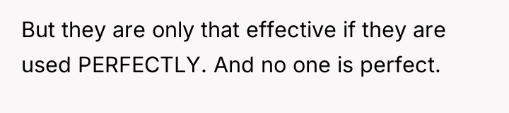 But they are only that effective if they are used...