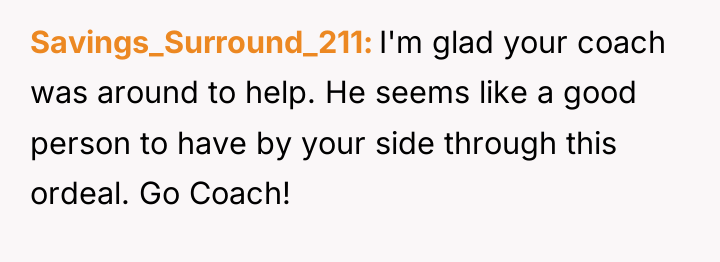 Savings_Surround_211 I'm glad your coach was around to help. He...