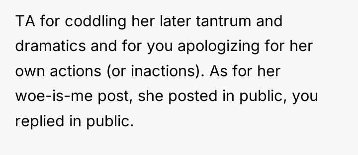 TA for coddling her later tantrum and dramatics and for...