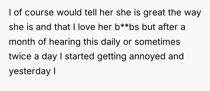 I of course would tell her she is great the...