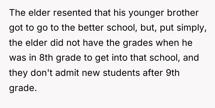 The elder resented that his younger brother got to go...