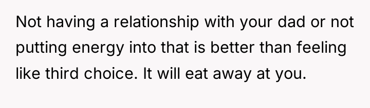 Not having a relationship with your dad or not putting...