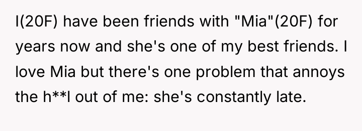 I(20F) have been friends with "Mia"(20F) for years now and...