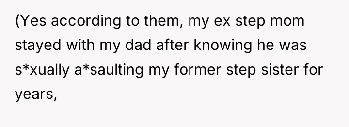 (Yes according to them, my ex step mom stayed with...