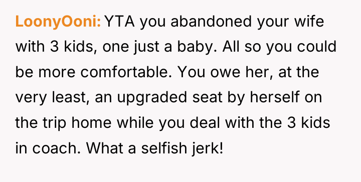 LoonyOoni YTA you abandoned your wife with 3 kids, one...