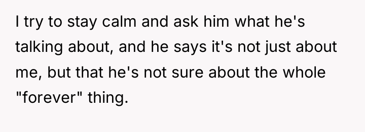 I try to stay calm and ask him what he's...