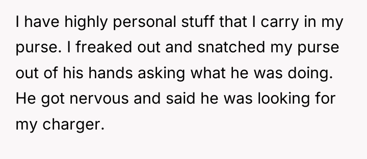 I have highly personal stuff that I carry in my...