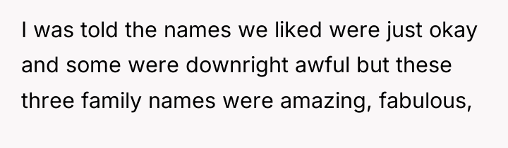 I was told the names we liked were just okay...