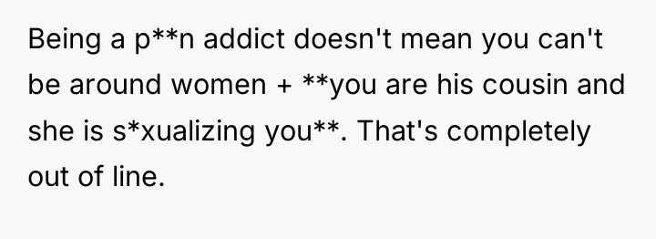 Being a p**n addict doesn't mean you can't be around...