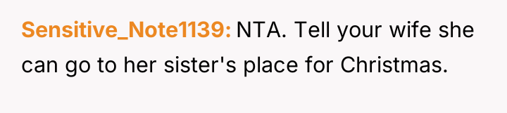 Sensitive_Note1139 NTA. Tell your wife she can go to her...