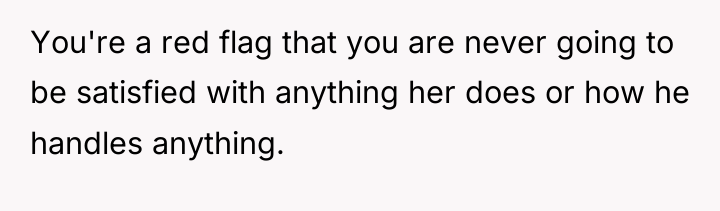 You're a red flag that you are never going to...