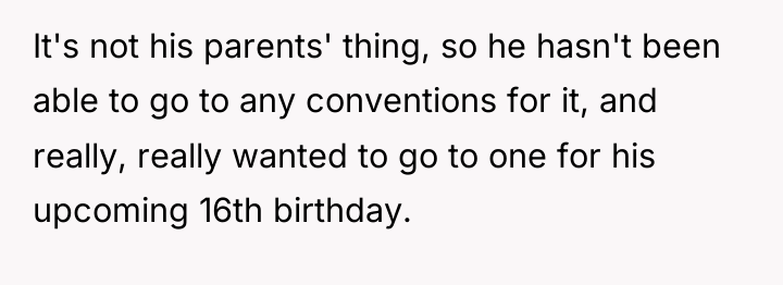 It's not his parents' thing, so he hasn't been able...
