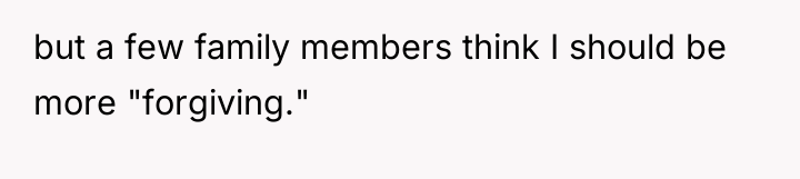 but a few family members think I should be more...